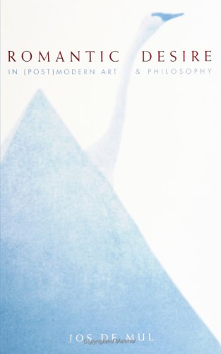 Stock image for Romantic Desire in Modern Art and Philosophy (SUNY series in Postmodern Culture) for sale by HPB-Red