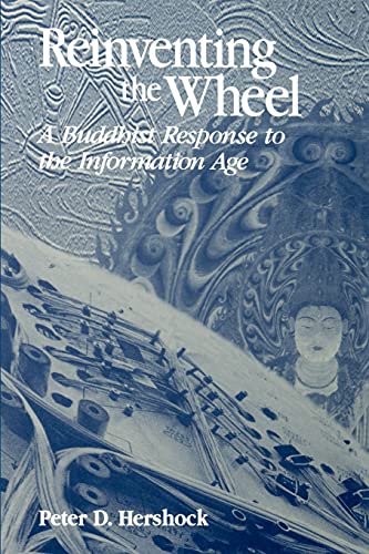 Imagen de archivo de Reinventing the Wheel: A Buddhist Response to the Information Age (SUNY series in Philosophy and Biology) a la venta por HPB-Ruby