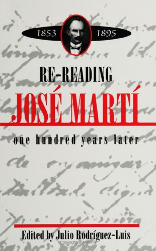 Imagen de archivo de Re-Reading Jose Marti (1853-1895): One Hundred Years Later (SUNY Series in Latin American and Iberian Thought and Culture) a la venta por Open Books