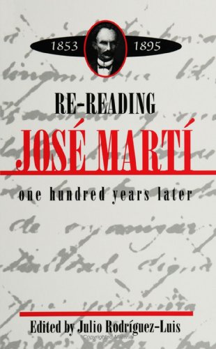 Stock image for Re-Reading Jose Marti (1853-1895): One Hundred Years Later (SUNY Series in Latin American and Iberian Thought and Culture) for sale by Open Books