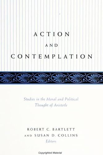 Imagen de archivo de Action and Contemplation: Studies in the Moral and Political Thought of Aristotle (SUNY series in Ancient Greek Philosophy) a la venta por Half Moon Books