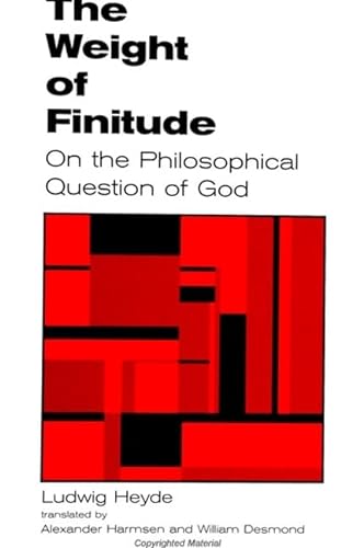 9780791442654: The Weight of Finitude: On the Philosophical Question of God (Suny Series in Hegelian Studies)