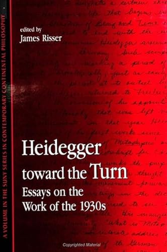 Stock image for Heidegger Toward the Turn: Essays on the Work of the 1930s (Suny Contemporary Continental Philosophy) for sale by HPB-Red