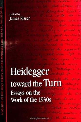 9780791443026: Heidegger toward the Turn: Essays on the Work of the 1930s (SUNY series in Contemporary Continental Philosophy)