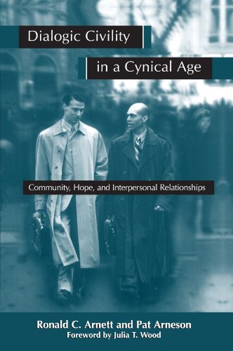 Beispielbild fr Dialogic Civility in a Cynical Age : Community, Hope, and Interpersonal Relationships zum Verkauf von Better World Books