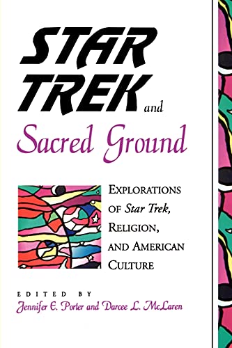 9780791443347: Star Trek and Sacred Ground: Explorations of Star Trek, Religion and American Culture