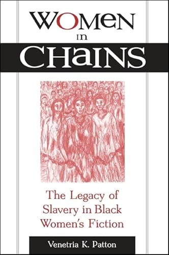 9780791443446: Women in Chains: The Legacy of Slavery in Black Women's Fiction