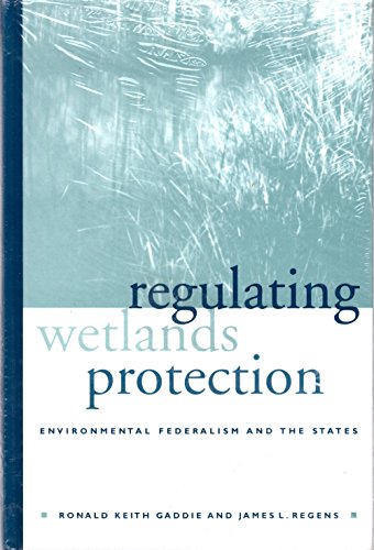 9780791443491: Regulating Wetlands Protection: Environmental Federalism and the States (Suny Environmental Politics and Policy)