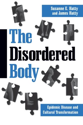 Beispielbild fr The Disordered Body : Epidemic Disease and Cultural Transformation zum Verkauf von Better World Books