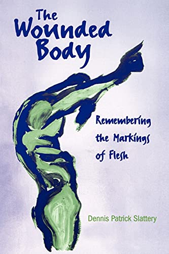 Beispielbild fr The Wounded Body : Remembering the Markings of Flesh zum Verkauf von Better World Books