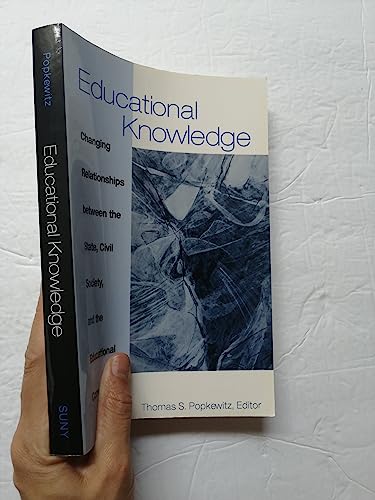 Beispielbild fr Educational Knowledge : Changing Relationships Between the State, Civil Society, and the Educational Community zum Verkauf von Better World Books