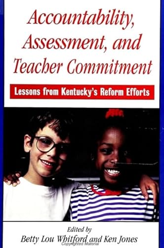 Stock image for Accountability, Assessment, and Teacher Commitment : Lessons from Kentucky's Reform Efforts for sale by Better World Books