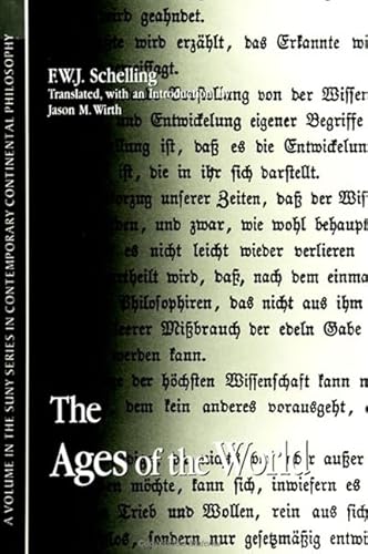 The Ages of the World (Suny Contemporary Continental Philosophy) (9780791444177) by Schelling, F W J