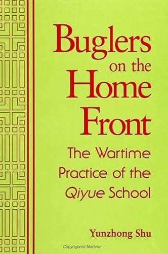 Stock image for Buglers on the Home Front: The Wartime Practice of the Qiyue School for sale by Stony Hill Books