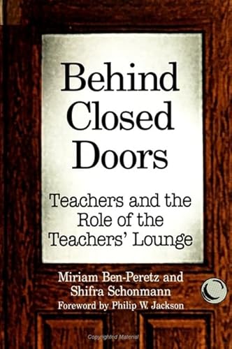 Stock image for Behind Closed Doors: Teachers and the Role of the Teachers' Lounge for sale by ThriftBooks-Dallas