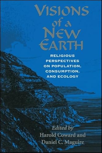 Stock image for Visions of a New Earth: Religious Perspectives on Population, Consumption, and Ecology for sale by ThriftBooks-Atlanta