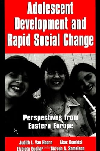 Adolescent Dev. & Rapid Soc Change: Perspectives from Eastern Europe