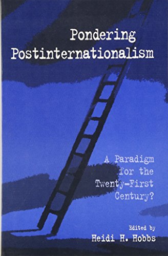 Beispielbild fr Pondering postinternationalism : a paradigm for the twenty-first century?. zum Verkauf von Kloof Booksellers & Scientia Verlag