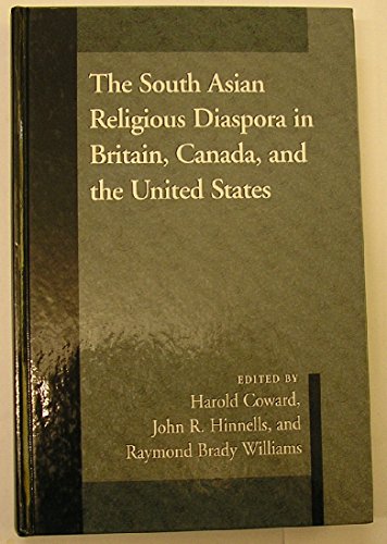 Stock image for The South Asian Religious Diaspora in Britain, Canada, and the United States (S U N Y Series in Religious Studies) for sale by Books From California