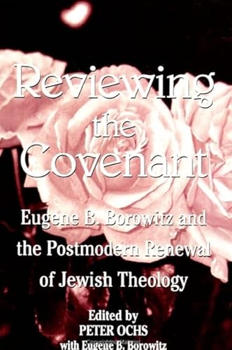 Stock image for Reviewing the Covenant: Eugene B. Borowitz and the Postmodern Revival of Jewish Theology (Suny Series in Jewish Philosophy) for sale by HPB-Red