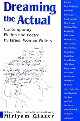 Dreaming the Actual: Contemporary Fiction and Poetry by Israeli Women Writers (SUNY series in Mod...