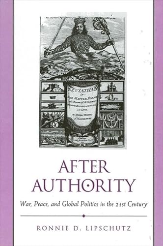 Stock image for After Authority: War, Peace, and Global Politics in the 21st Century (Suny Series in Global Politics) for sale by Ergodebooks