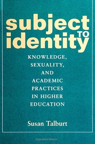 Beispielbild fr Subject to Identity: Knowledge, Sexuality, and Academic Practices in Higher Education (Suny Series, Identities in the Classroom) zum Verkauf von SecondSale