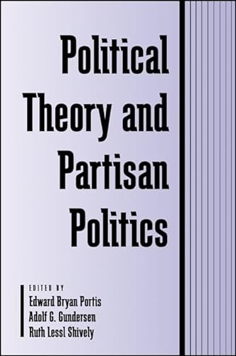 Beispielbild fr Polit. Theory & Partisan Politics zum Verkauf von ThriftBooks-Dallas