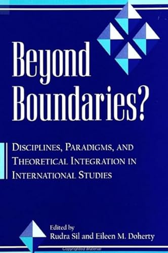 Beispielbild fr Beyond Boundaries?: Disciplines, Paradigms, and Theoretical Integration in International Studies (Suny Series in Global Politics) zum Verkauf von medimops