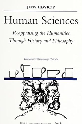 9780791446041: Human Sciences: Reappraising the Humanities Through History and Philosophy (Suny Science, Technology, and Society)