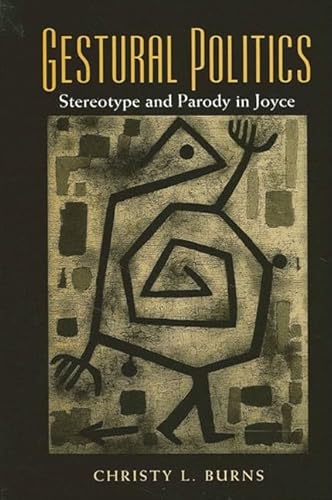 Stock image for Gestural Politics : Stereotype and Parody in Joyce for sale by Black and Read Books, Music & Games