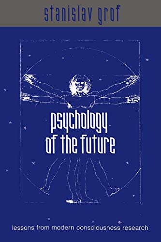 Imagen de archivo de Psychology of the Future: Lessons from Modern Consciousness Research a la venta por ThriftBooks-Atlanta