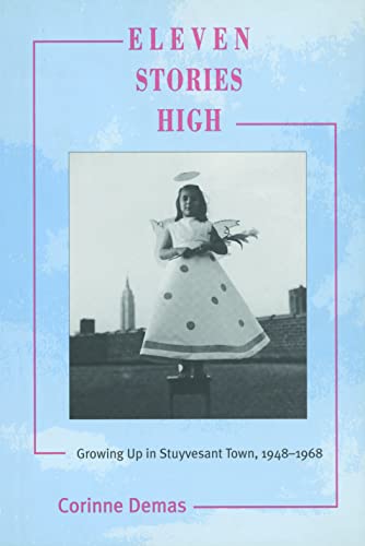 9780791446294: Eleven Stories High: Growing Up in Stuyvesant Town, 1948-1968