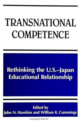 Beispielbild fr Transnational Competence: Rethinking the U.S.-Japan Educational Relationship (Suny Series, Frontiers in Education) zum Verkauf von Poverty Hill Books