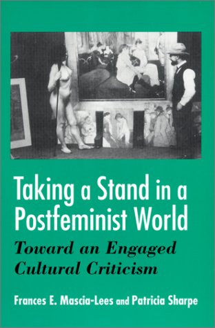 Stock image for Taking a Stand in a Postfeminist World: Toward an Engaged Cultural Criticism for sale by Wonder Book