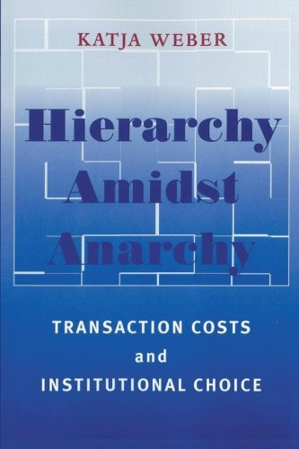 Beispielbild fr Hierarchy amidst Anarchy: Transaction Costs and Institutional Choice (SUNY series in Global Politics) zum Verkauf von Books From California