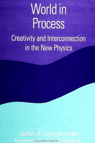 World in Process Creativity and Interconnection in the New Physics.