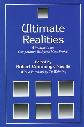 9780791447765: Ultimate Realities: A Volume in the Comparative Religious Ideas Project