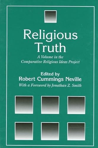 Imagen de archivo de Religious Truth : A Volume in the Comparative Religious Ideas Project a la venta por Better World Books