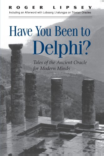 Have You Been to Delphi?: Tales of the Ancient Oracle for Modern Minds (Suny Series in Western Esoteric Traditions) (9780791447826) by Lipsey, Roger