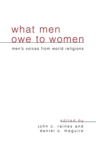 Imagen de archivo de What Men Owe to Women: Men's Voices from World Religions a la venta por Books From California