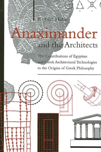 Anaximander and the Architects: The Contributions of Egyptian and Greek Architectural Technologie...