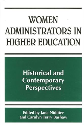 Imagen de archivo de Women Administrators in Higher Education : Historical and Contemporary Perspectives a la venta por Better World Books