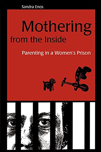 Stock image for Mothering from the Inside : Parenting in a Women's Prison for sale by Better World Books