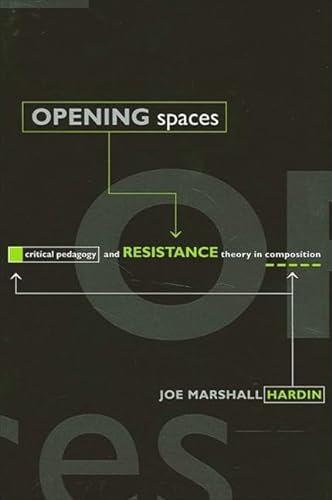 9780791449042: Opening Spaces: Critical Pedagogy and Resistance Theory in Composition