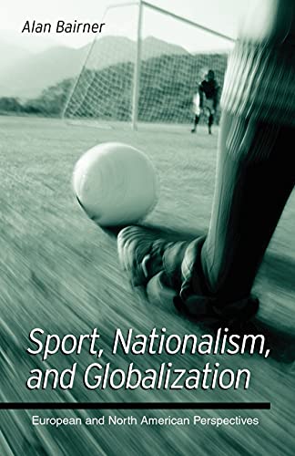 Beispielbild fr Sport, Nationalism, and Globalization (Suny Series in National Identities): European and North American Perspectives zum Verkauf von WorldofBooks