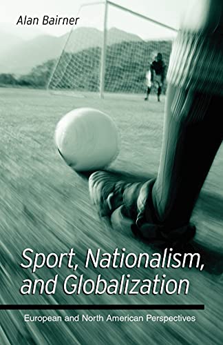 Imagen de archivo de Sport, Nationalism, and Globalization (Suny Series in National Identities): European and North American Perspectives a la venta por WorldofBooks