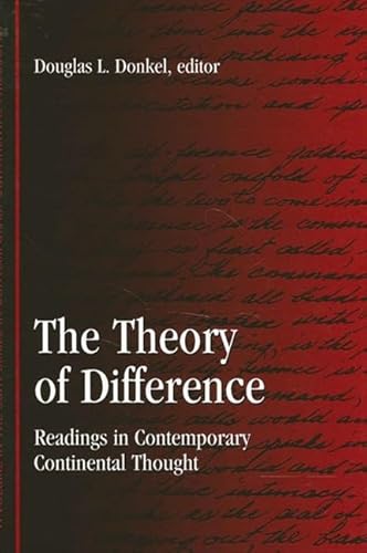 9780791449288: The Theory of Difference: Readings in Contemporary Continental Thought (SUNY series in Contemporary Continental Philosophy)