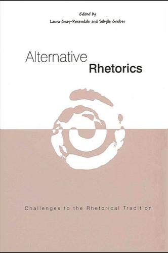 Stock image for Alternative Rhetorics: Challenges to the Rhetorical Tradition for sale by HPB-Red