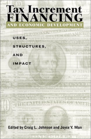 Imagen de archivo de Tax Increment Financing and Economic Development: Uses, Structures, and Impact (SUNY series in Public Administration) a la venta por Zoom Books Company